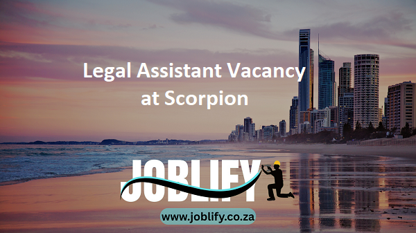 Legal Assistant Vacancy at Scorpion