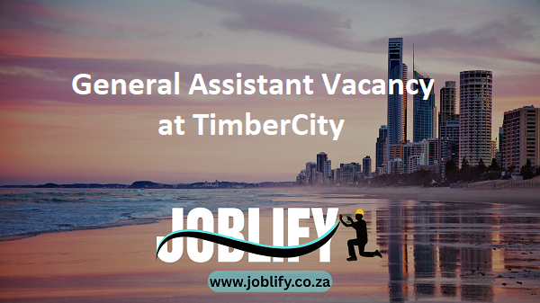 General Assistant Vacancy at TimberCity