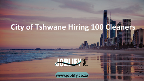 City of Tshwane Hiring 100 Cleaners