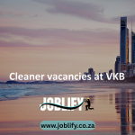 Cleaner vacancies at VKB