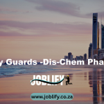 Security Guards -Dis-Chem PharmaciesÂ