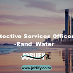 Protective Services Officer x 2 – Rand Water
