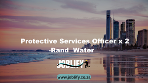 Protective Services Officer x 2 – Rand Water