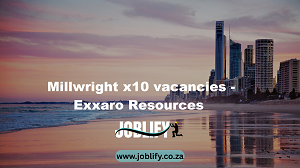 Millwright x10 vacancies – Exxaro Resources