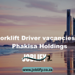 Forklift Driver vacancies – Phakisa Holdings