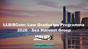 LLB/BCom: Law Graduates Programme 2026 – Sea Harvest…