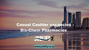Casual Cashier vacancies – Dis-Chem Pharmacies